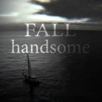 handsome - Fall