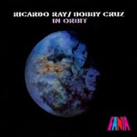 Bobby Cruz - Ricardo Ray In Orbit