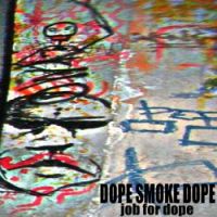 Dope Smoke Dope - Stollen Dope