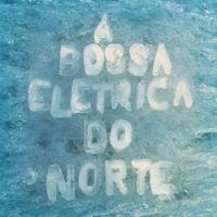 A Bossa Elétrica - A Última Canção (Carta Do Brasil)