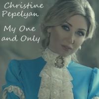 Christine Pepelyan - My One and Only