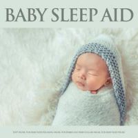 Baby Sleep Music - Baby Lullaby and Baby Lullabies