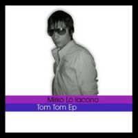 Mirco Lo Iacono - Tom Tom (English Mix)