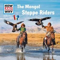 HOW AND WHY - The Mongol Steppe Riders - Part 13