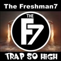 The Freshman7 - Trap so High