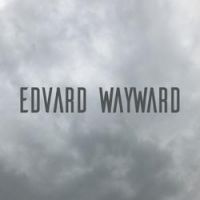 Edvard Wayward - Across the Landscape