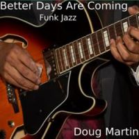 Doug Martin - Better Days Are Coming