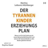 Martina Leibovici-Mühlberger - Der Tyrannenkinder Erziehungsplan (Teil 504)