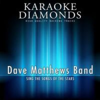 Karaoke Diamonds - Too Much (Karaoke Version) (Originally Performed By The Dave Matthews Band)