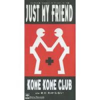 Kome Kome Club - Just My Friend (Album Version)