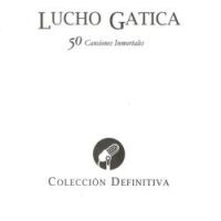 Lucho Gatica - La Puerta (2001 Digital Remaster)