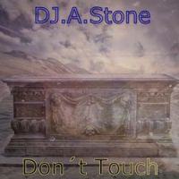 DJ.A.Stone - Don't Touch