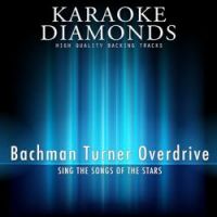 Karaoke Diamonds - Lookin' Out for 1 (Karaoke Version In the Style of Bachman Turner Overdrive)
