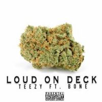 Teezy - Loud on Deck