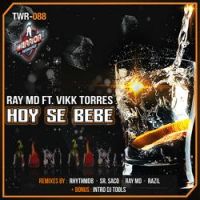 Ray MD - Hoy Se Bebe  (feat. Vikk Torres) (Intro Dj Tools)