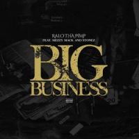 Ralo Tha Pimp - Big Business (feat. Mezzy Mack & Stonez)