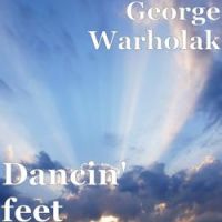 George Warholak - Dancin' Feet