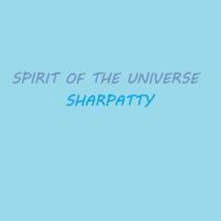 SHARPATTY - Spirit of the Universe