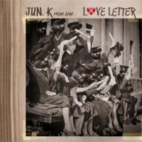 Jun. K (From 2PM) - Love Letter