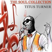 Titus Turner - Left Right Out Of Your Heart