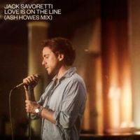 Jack Savoretti - Love Is on the Line (Ash Howes Mix)