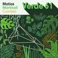 Matías Martinoli Cuarteto - Verde 61