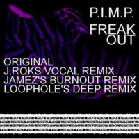 P.i.m.p. - Freak Out (Jamez's Burnout Remix)
