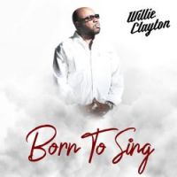 Wille Clayton - When I Go Down