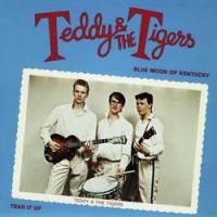 Teddy & The Tigers - Blue Moon Of Kentucky (2007 Remaster)